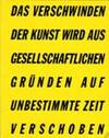 Das verschwinden der Kunst wird aus gesellschaftlichen grunden auf unbestimmte zeit verschoben....