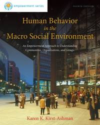 Human Behavior in the Macro Social Environment: An Empowerment Approach to Understanding...