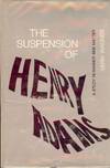 THE SUSPENSION OF HENRY ADAMS