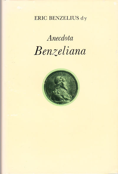 Anecdota Benzeliana. Eric Benzelius d.y:s…