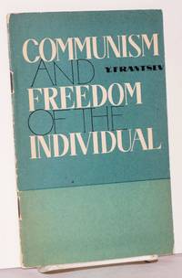 Communism and freedom of the individual by Y Frantsev
- no date
- from Bolerium Books Inc., ABAA/ILAB (SKU: 137138)