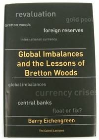 Global Imbalances and the Lessons of Bretton Woods Cairoli Lectures Series