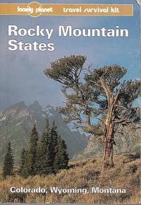 Lonely Planet Rocky Mountain States (Lonely Planet USA Guide) by Wayne Bernhardson; Marissa Gierlich - October 1995