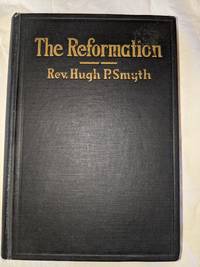 THE REFORMATION by REV. HUGH P. SMYTH - 1922