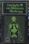 Insight on Human Biology; A Series of Broadcasts on the Impact of Civilisation on the Biology of Man