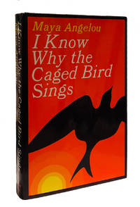 I Know Why the Caged Bird Sings by Angelou, Maya - 1969