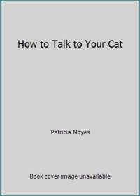 image of How to Talk to Your Cat