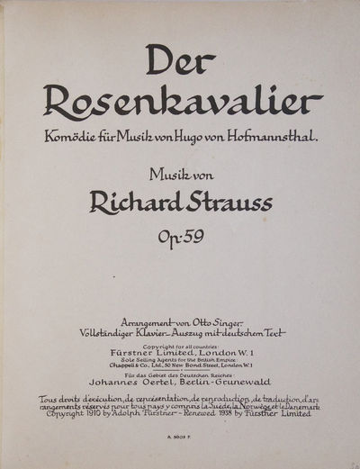[Op. 59]. Der Rosenkavalier Komödie für Musik von Hugo von Hofmannsthal... Op. 59 Arrangement von Otto Singer. Vollständiger Klavier-Auszug mit deutschem Text. [Piano-vocal score]