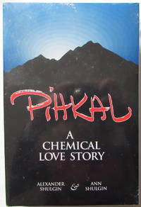Pihkal : a Chemical Love Story by Shulgin; Alexander & Ann