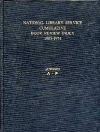 National Library Service Cumulative Book review Index 1905-1974, Authors A-F