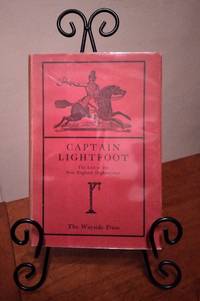 cover of Captain Lightfoot - The Last of the New England Highwaymen: A Narrative of His Life and Adventures, with Some Account of the Notorious Captain Thunderbolt