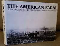 The American Farm: A Photographic History by Maisie M. Conrat; Richard F. Conrat; California Historical Society - 1st Edition. - 1977 - from Rob Briggs Books (SKU: 15062)