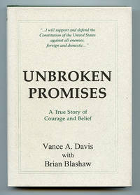 Unbroken Promises: A True Story of Courage and Belief by Davis, Vance A. & Brian Blashaw - 1995