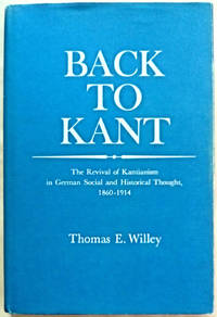 Back to Kant: The Revival of Kantianism in German Social and Historical Thought, 1860-1914