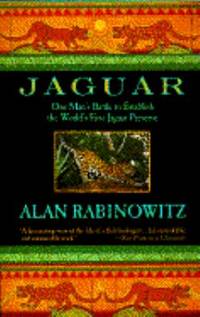 Jaguar : One Man's Battle to Establish the World's First Jaguar Preserve