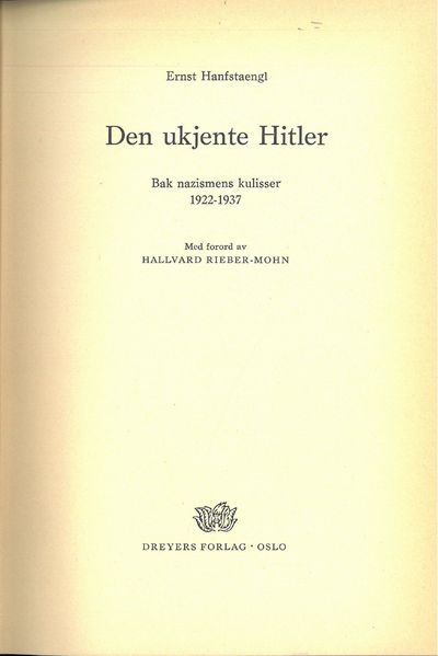 Den ukjente Hitler. Bak nazismen kulisser…