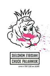 Invisible Monsters: A Novel Palahniuk, Chuck