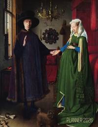 Arnolfini Portrait Art Planner 2026: Jan van Eyck Organizer Calendar Year January-December 2026...