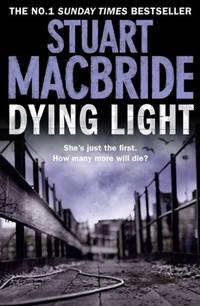 Dying Light: The second book of the No.1 bestselling Scottish crime thriller Logan McRae...