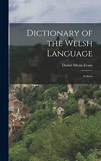 Dictionary of the Welsh Language: A-Awys