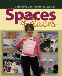 Spaces & Places: Designing Classrooms for Literacy