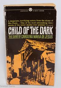 Child of the dark; the diary of Carolina Maria de Jesus, translated from the Portuguese by David St. Clair, illustrated with photographs
