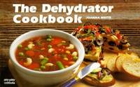 The Dehydrator Cookbook