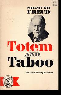 Totem and Taboo: Some Points of Agreement between the Mental Lives of Savages and Neurotics by Sigmund Freud - Paperback - 1950 - from Diatrope Books (SKU: 26299)