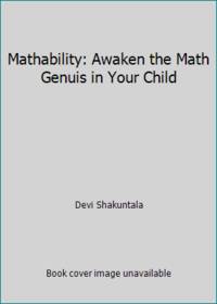 Mathability: Awaken the Math Genuis in Your Child