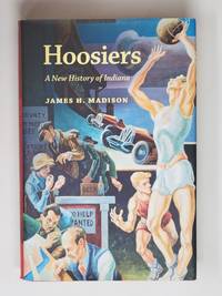 Hoosiers: A New History of Indiana