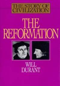 Reformation (Story of Civilization) by Will Durant - 1993-03-07