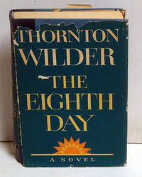 The Eighth Day: A Novel by Wilder, Thornton - 1967