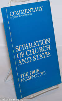 Separation of Church and State: The True Perspective