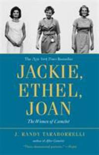Jackie, Ethel, Joan : Women of Camelot