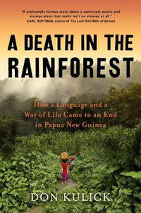 Death in the Rainforest: How a Language and a Way of Life Came to an End in Papua New Guinea