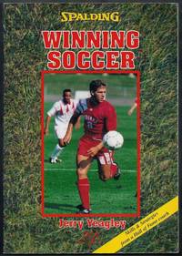 Winning Soccer. Spalding Sports Library by Yeagley, Jerry