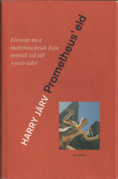 PROMETHEUS' ELD. Försvar mot maktmissbruk från…