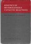 KINETICS OF HETEROGENEOUS CATALYTIC REACTIONS