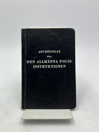 Anvisningar till den allmänna polisinstruktionen.
