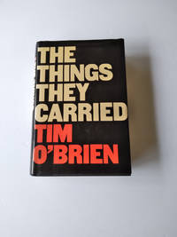 The Things They Carried: A Work of Fiction by Tim O'Brien. [1st hardcover].
