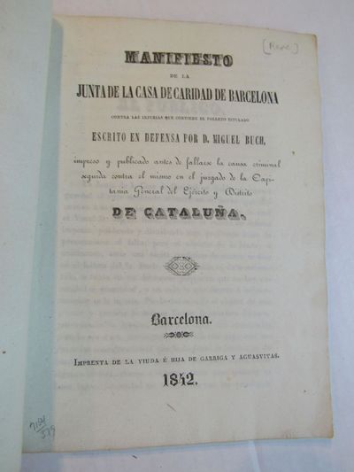 Manifesto of the Board of the Casa de Caridad of Barcelona against the insults contained in the pamphlet entitled Written in defense by Mr. Miguel Buch