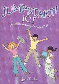 Jumpstart! ICT: ICT activities and games for ages 7-14