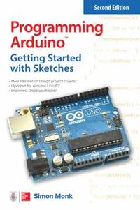 Programming Arduino : Getting Started with Sketches
