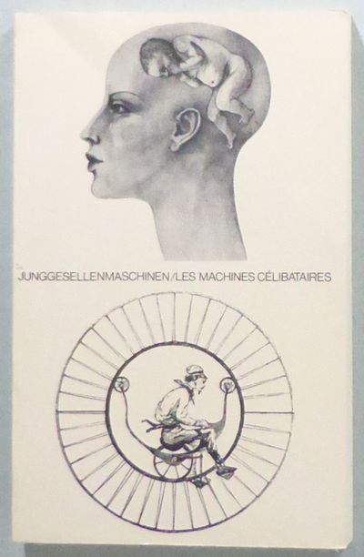 Junggesellenmaschinen / Les Machines…