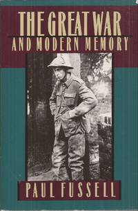 The Great War and Modern Memory by Fussell, Paul