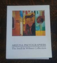 image of Arizona Photographers (SIGNED by 24 Photographers and Book Designer) The Snell and Wilmer Collection