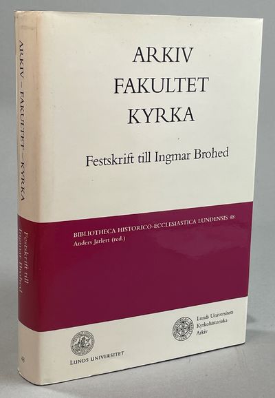 Arkiv, fakultet, kyrka. Festskrift till Ingmar…