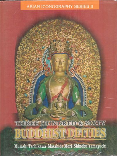 Three Hundred and Sixty Buddhist Dieties. Asian Iconogrqphy Series-II