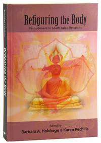 Refiguring the Body: Embodiment in South Asian Religions
