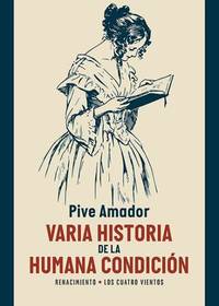 Varia historia de la humana condición. Describir cómo son los humanos es tarea más útil e...